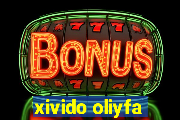 xivido oliyfa